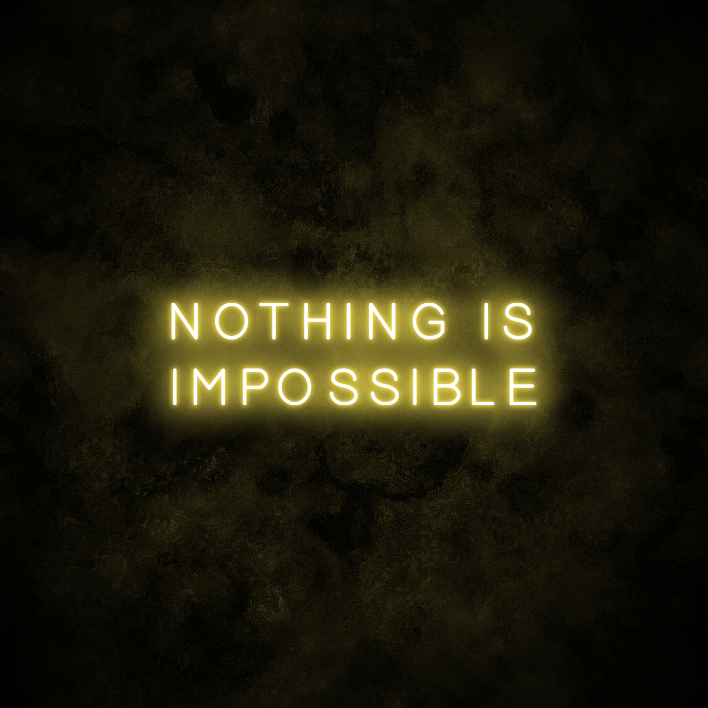 "Nothing is impossible" Neon Sign