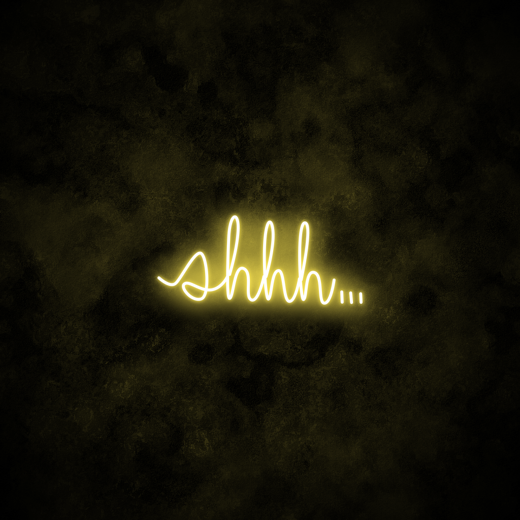 "shhh..." Neon Sign