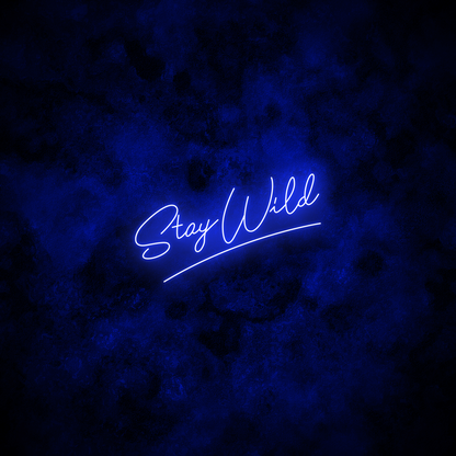"Stay Wild" Neon Sign