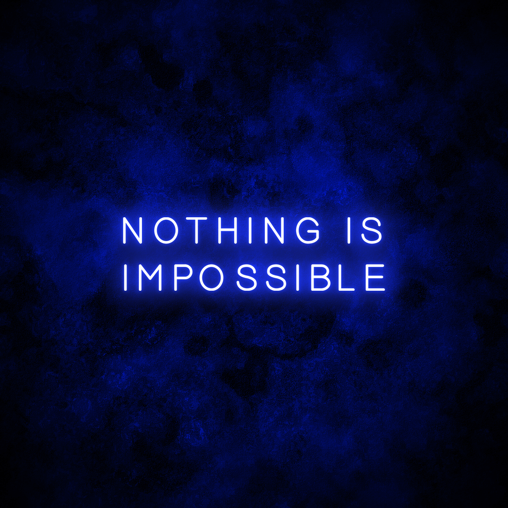 "Nothing is impossible" Neon Sign