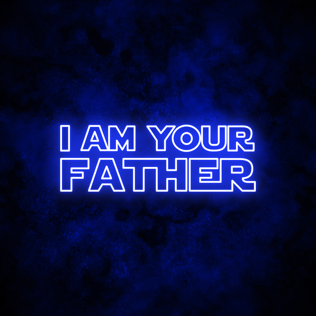 "I AM YOUR FATHER" Neon Sign
