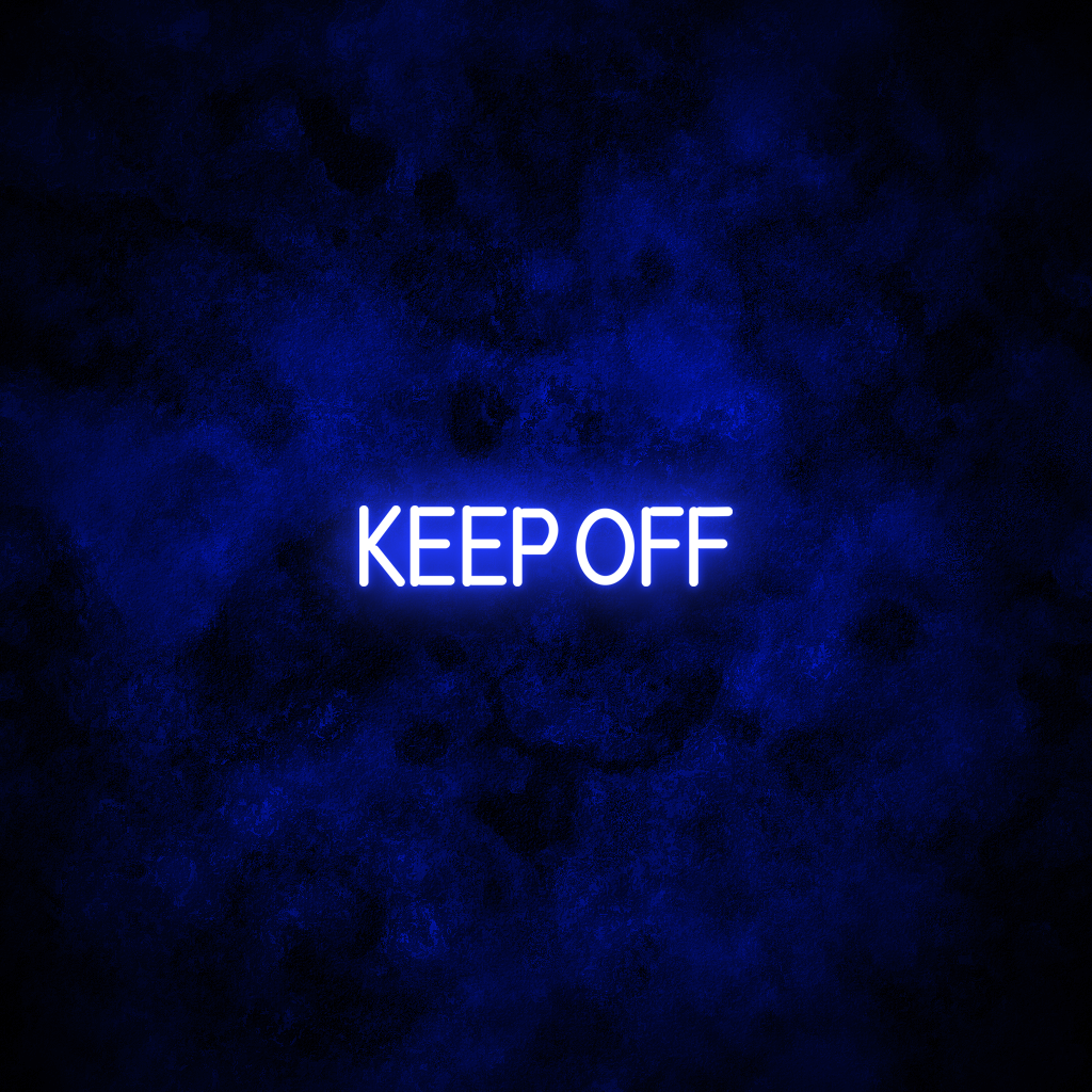 "KEEP OFF" Neon Sign