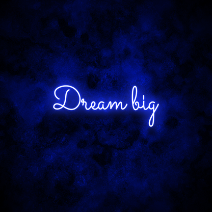 "Dream big" Neon Sign