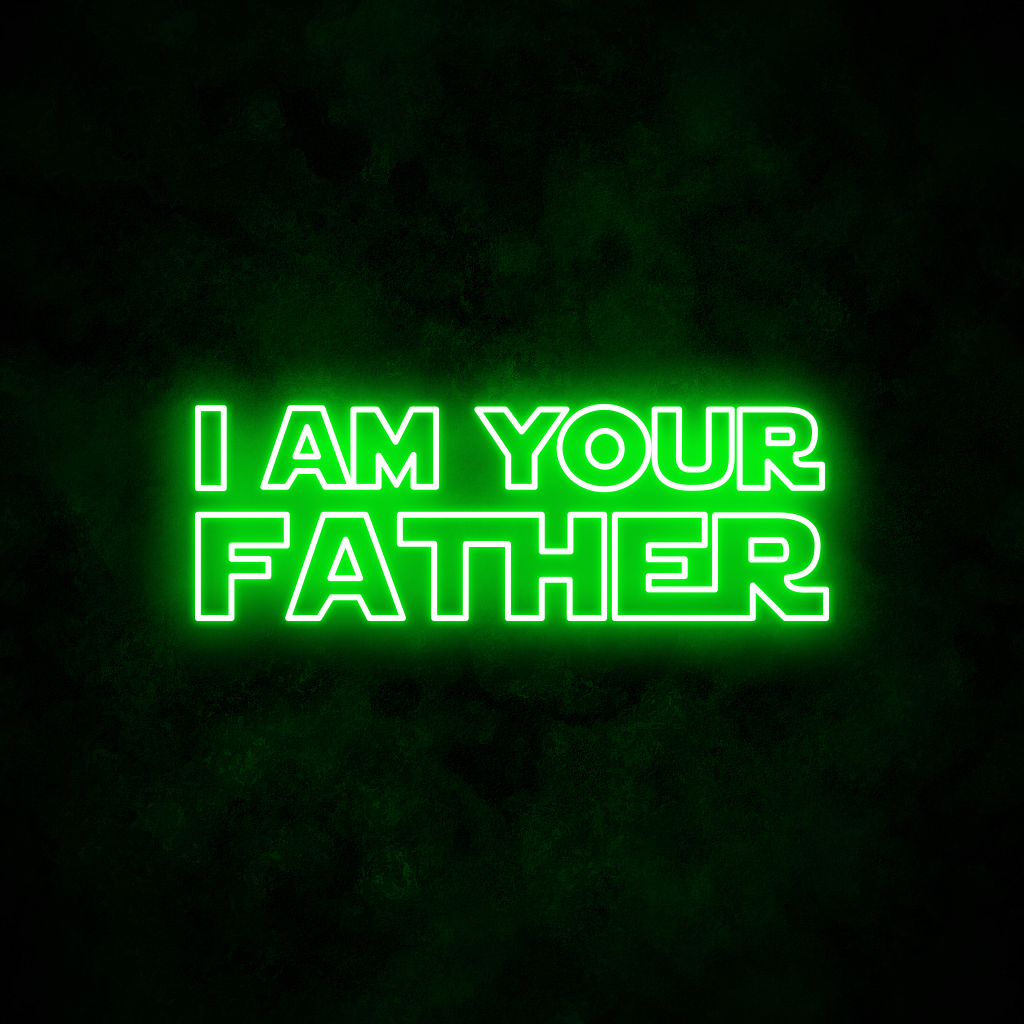 "I AM YOUR FATHER" Neon Sign