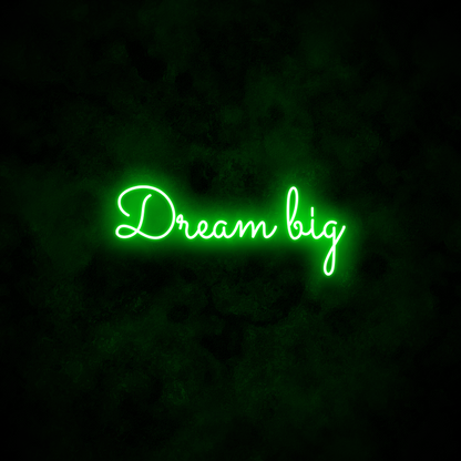 "Dream big" Neon Sign