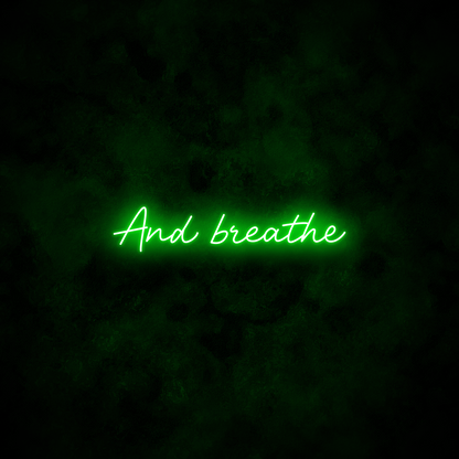 "And breathe" Neon Sign