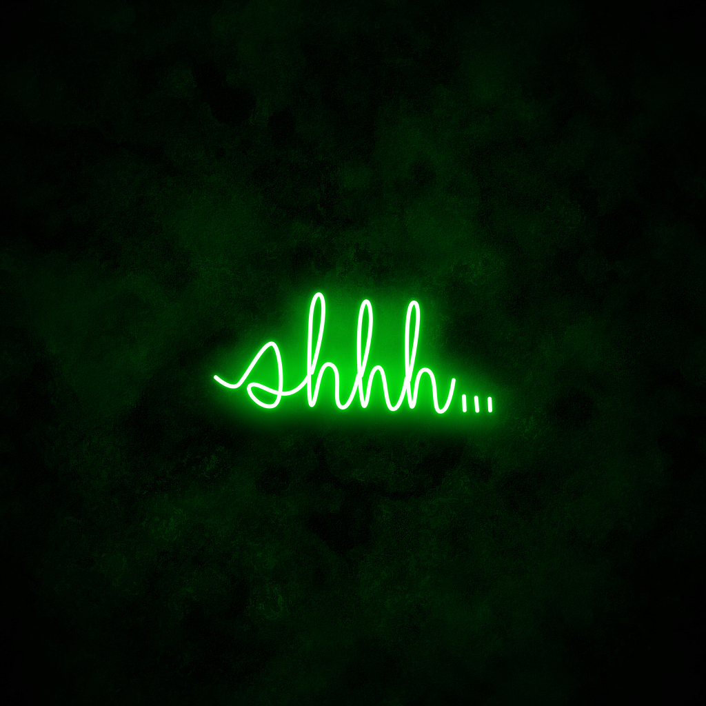 "shhh..." Neon Sign