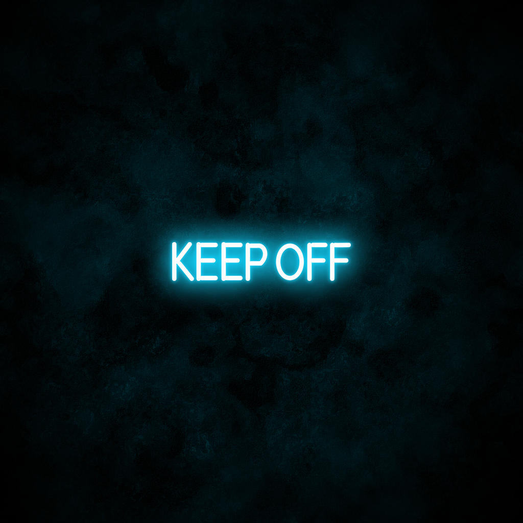 "KEEP OFF" Neon Sign