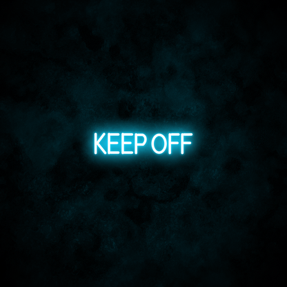 "KEEP OFF" Neon Sign