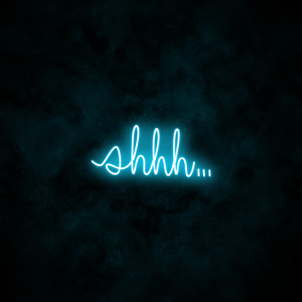 "shhh..." Neon Sign