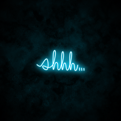 "shhh..." Neon Sign