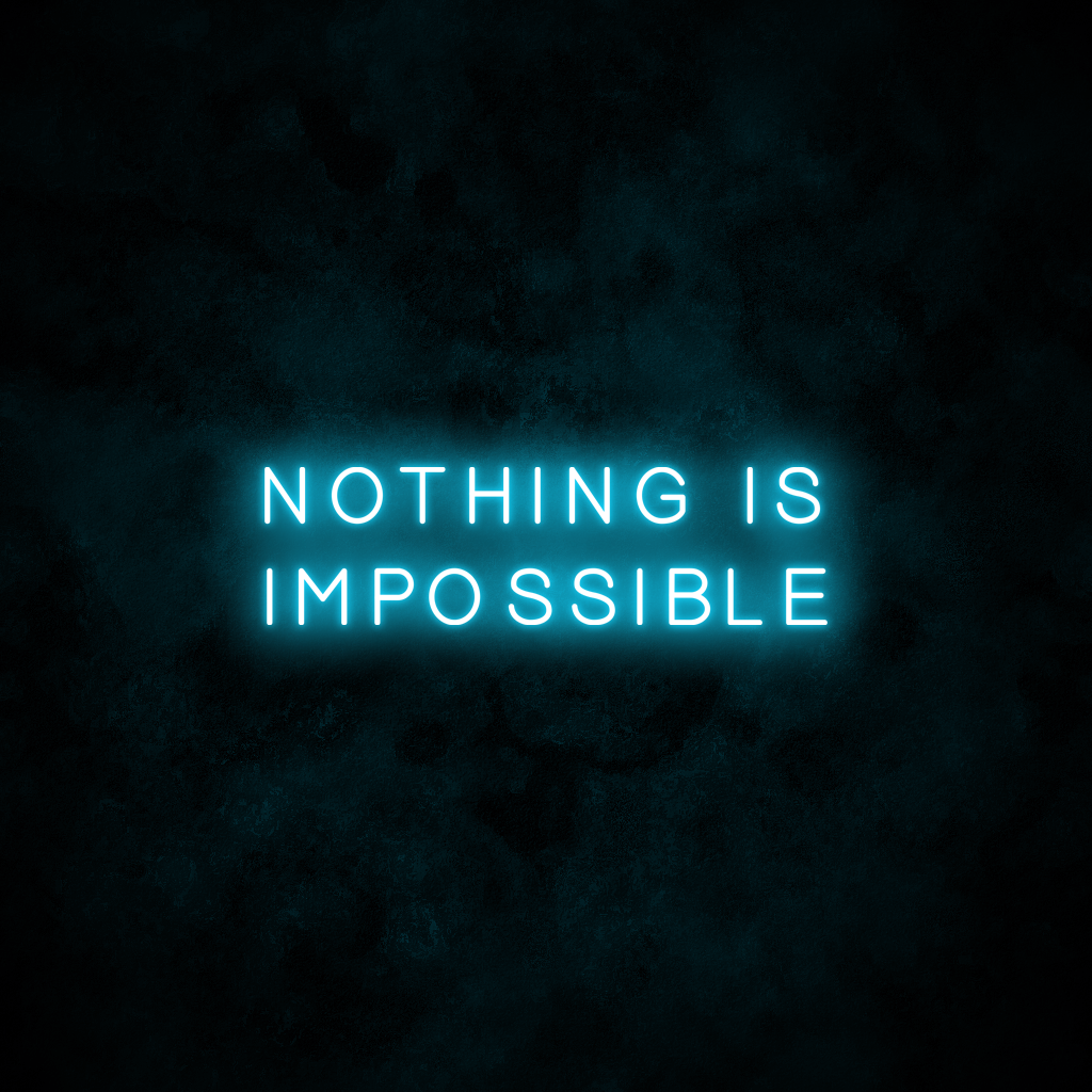 "Nothing is impossible" Neon Sign