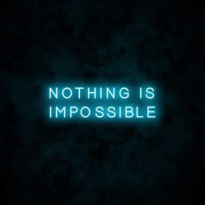 "Nothing is impossible" Neon Sign
