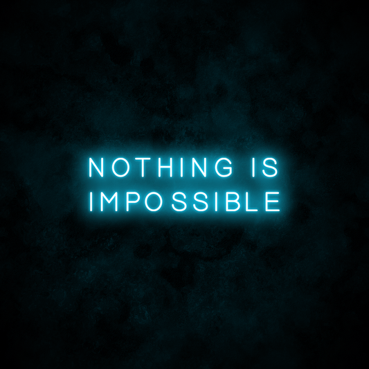 "Nothing is impossible" Neon Sign