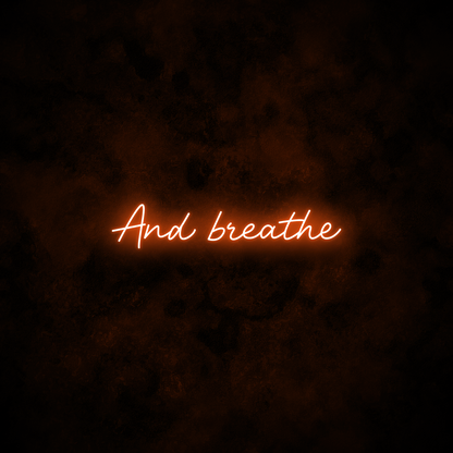 "And breathe" Neon Sign