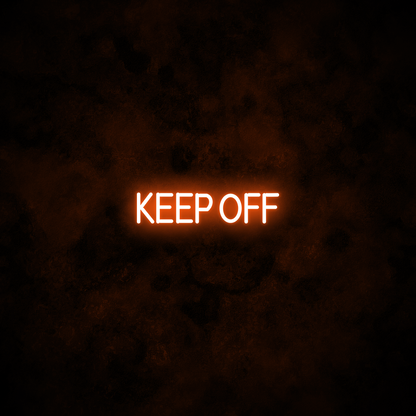 "KEEP OFF" Neon Sign