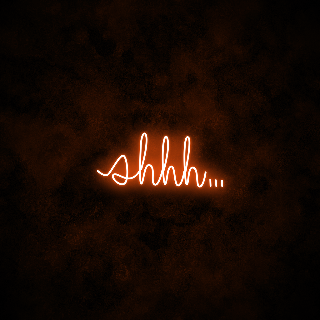 "shhh..." Neon Sign