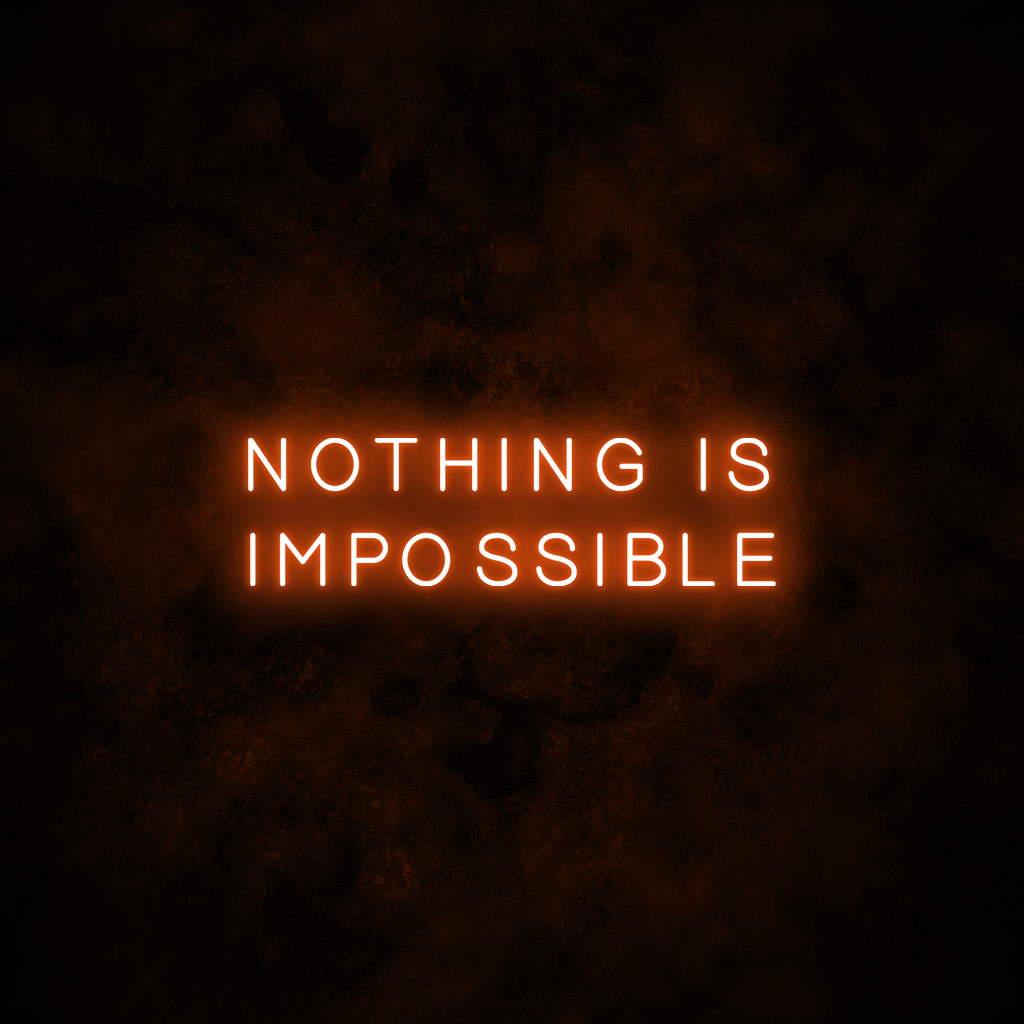 "Nothing is impossible" Neon Sign