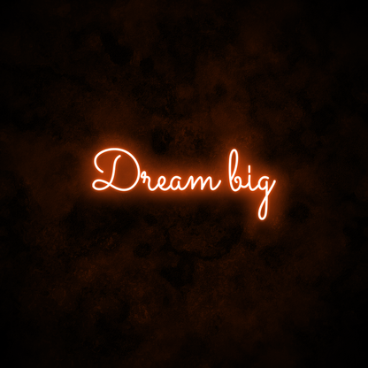 "Dream big" Neon Sign