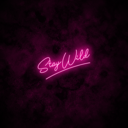 "Stay Wild" Neon Sign