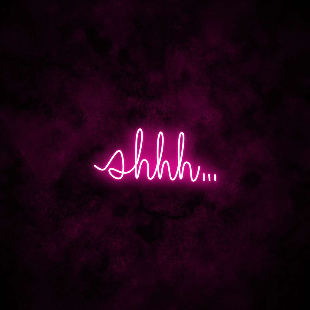 "shhh..." Neon Sign