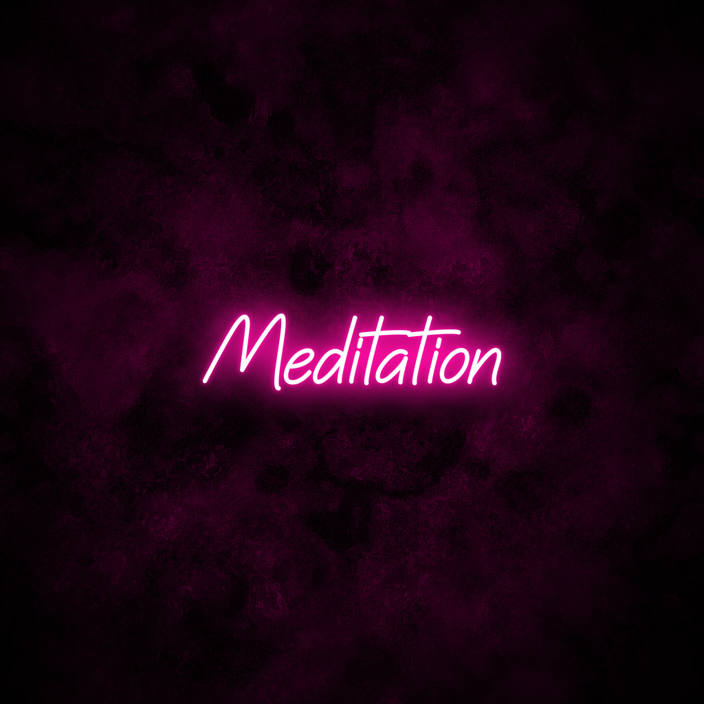 "Meditation" Neon Sign