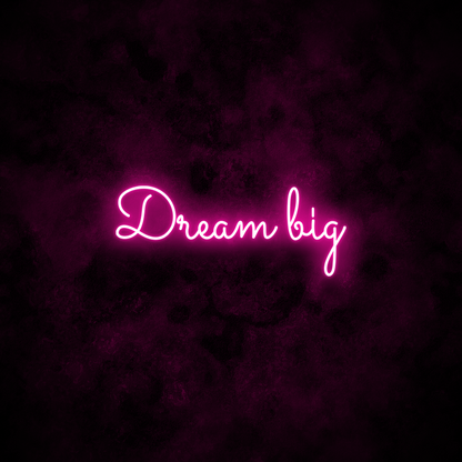 "Dream big" Neon Sign