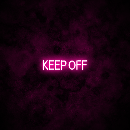 "KEEP OFF" Neon Sign