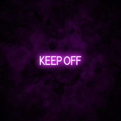 "KEEP OFF" Neon Sign