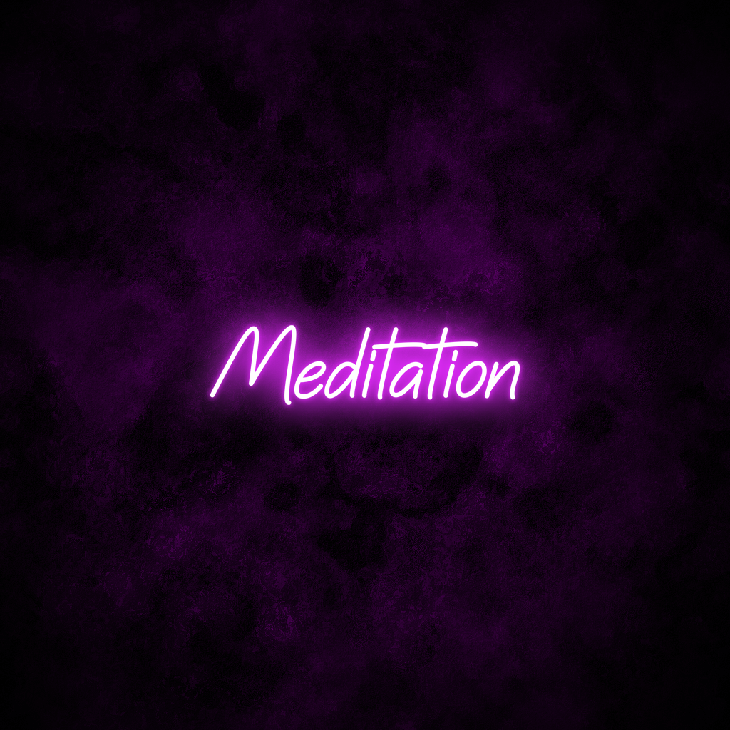 "Meditation" Neon Sign