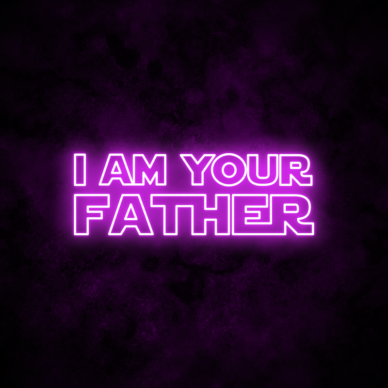 "I AM YOUR FATHER" Neon Sign