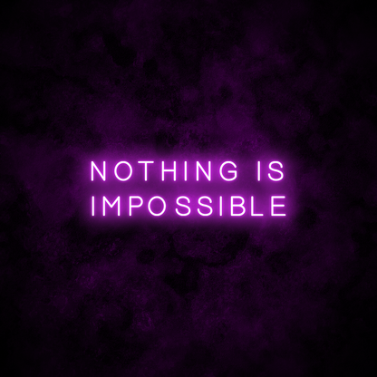 "Nothing is impossible" Neon Sign