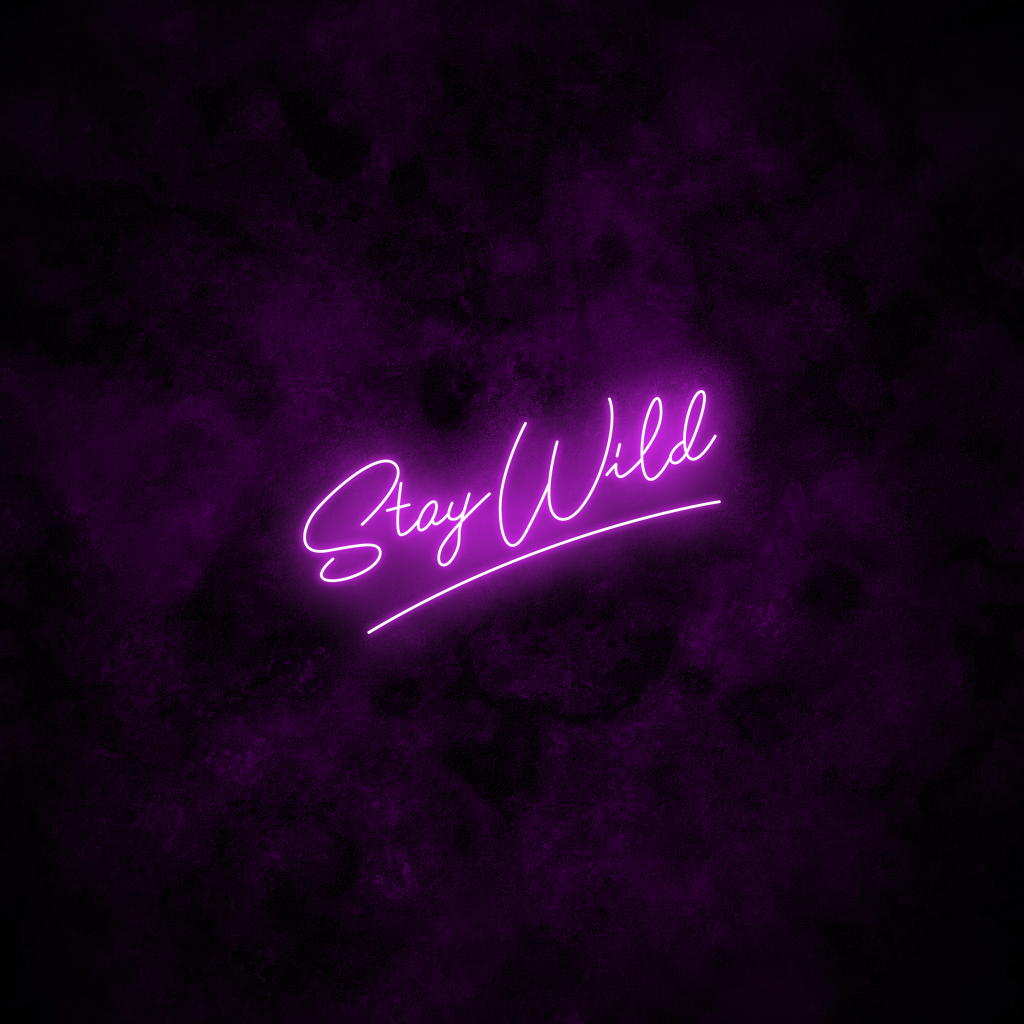 "Stay Wild" Neon Sign