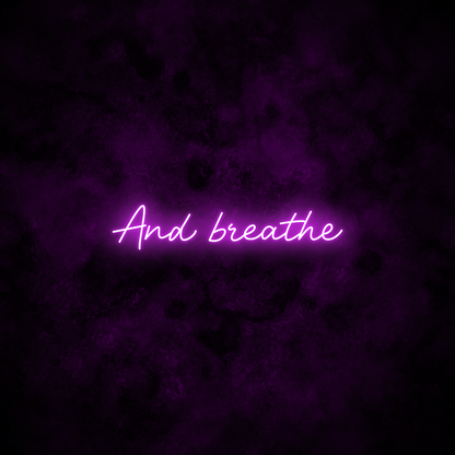 "And breathe" Neon Sign