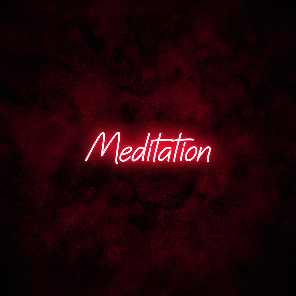 "Meditation" Neon Sign