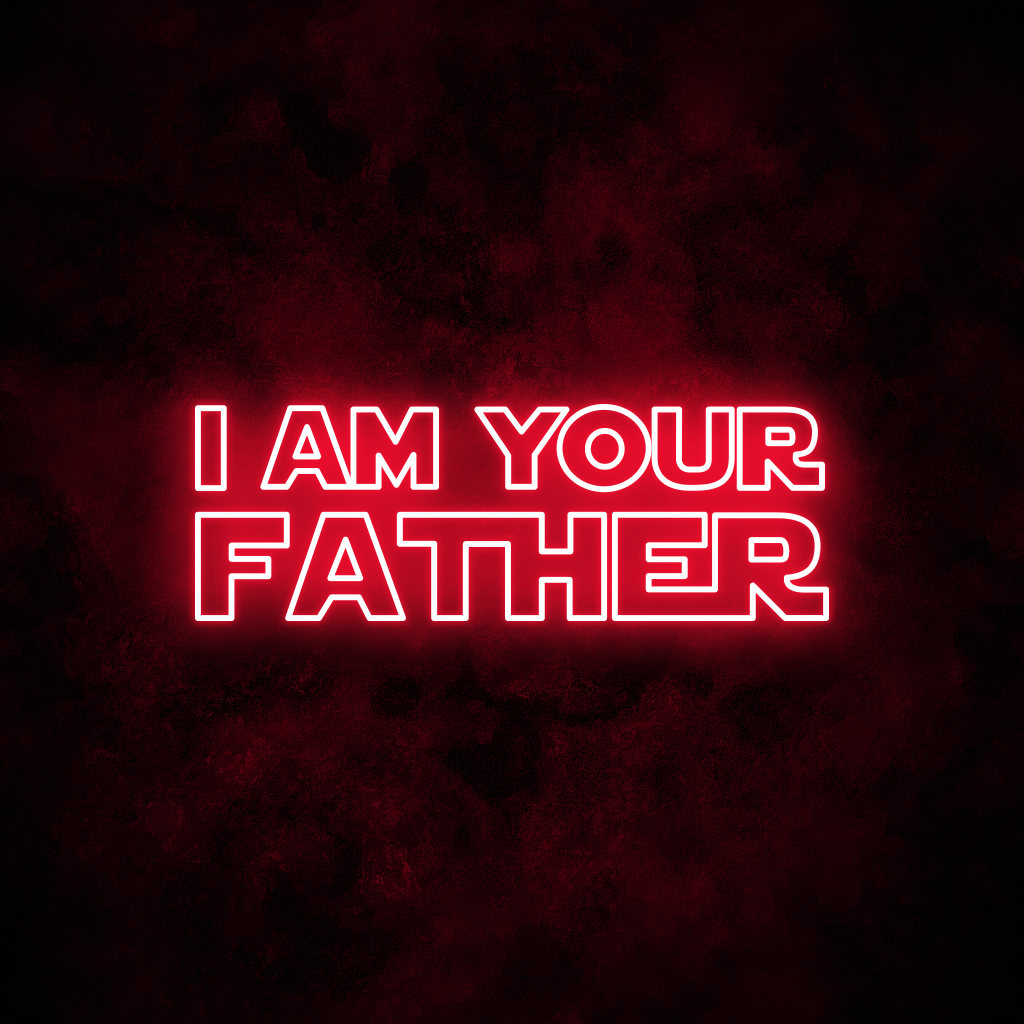 "I AM YOUR FATHER" Neon Sign