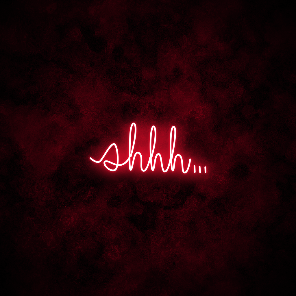 "shhh..." Neon Sign