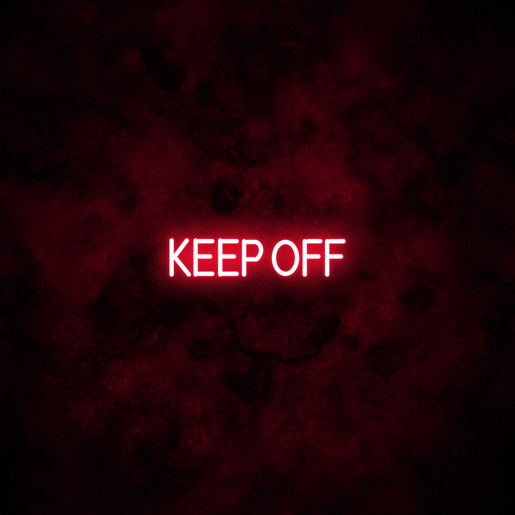 "KEEP OFF" Neon Sign