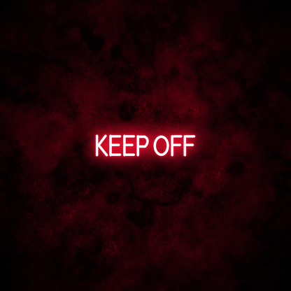 "KEEP OFF" Neon Sign