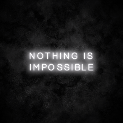 "Nothing is impossible" Neon Sign