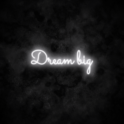 "Dream big" Neon Sign