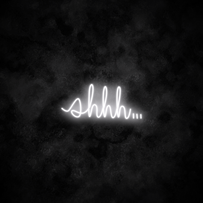 "shhh..." Neon Sign