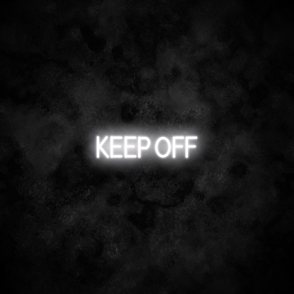 "KEEP OFF" Neon Sign