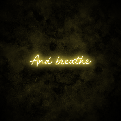 "And breathe" Neon Sign