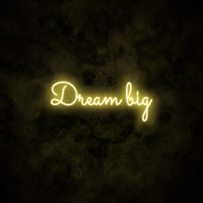 "Dream big" Neon Sign