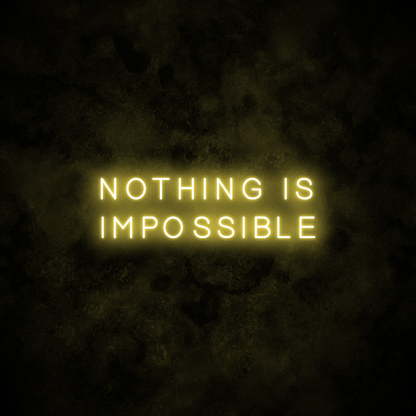 "Nothing is impossible" Neon Sign