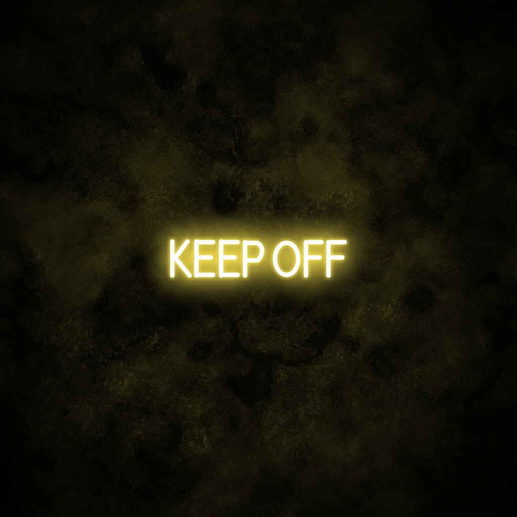 "KEEP OFF" Neon Sign