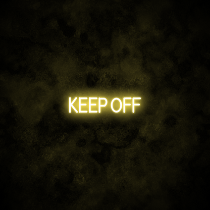 "KEEP OFF" Neon Sign