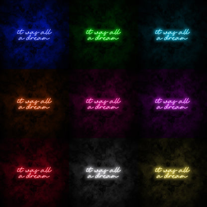 "It was all a dream" Neon Sign