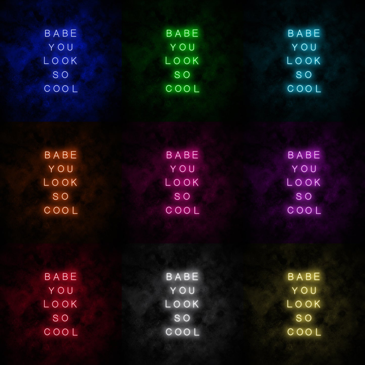 "Babe you look so cool" Neon Sign